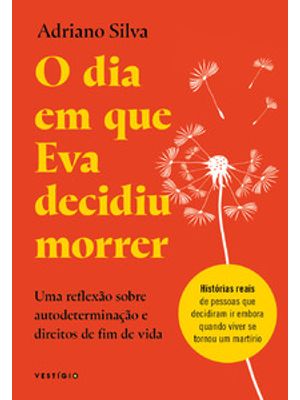 O Dia em Que Eva Decidiu Morrer: Uma Reflexão sobre Autodeterminação e Direitos de Fim de Vida