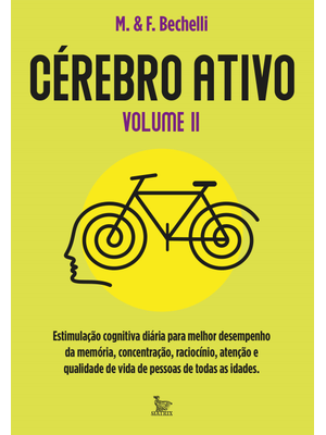 Cérebro Ativo - Volume 2: Estimulação Cognitiva Diária para Melhor Desemprenho da Memória, Concentra
