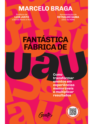 Fantástica Fábrica de Uau: Como Transformar Eventos em Experiências Memoráveis e Multiplicar Resulta