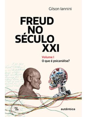 Freud no Século Xxi: o Que É Psicanálise?