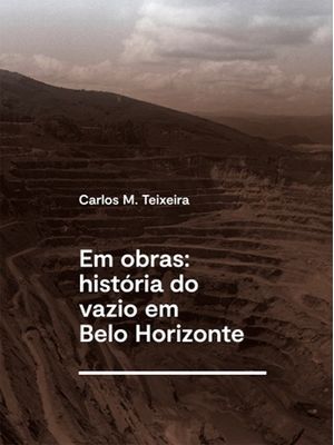 Em Obras: História do Vazio em Belo Horizonte