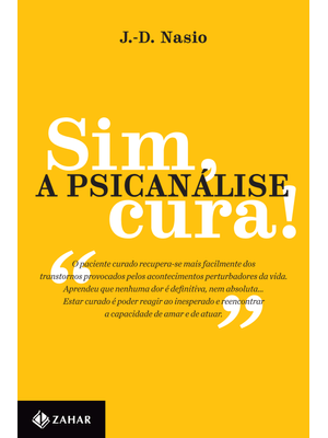 Sim, a Psicanálise Cura!
