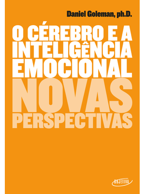 O Cérebro e a Inteligência Emocional