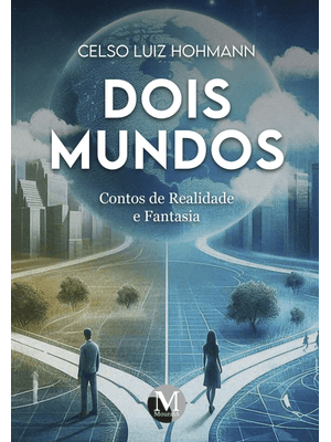 Dois Mundos: Contos de Realidade e Fantasia