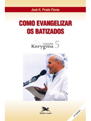 Como Evangelizar os Batizados