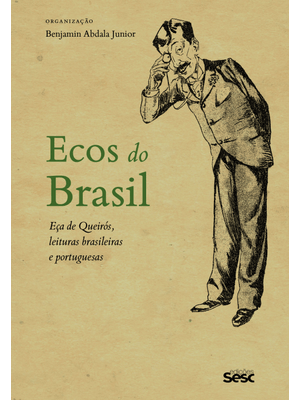 Ecos do Brasil: Eça de Queiroz, Leituras Brasileiras e Portuguesas