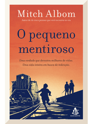 O Pequeno Mentiroso: Uma Verdade Que Devastou Milhares de Vidas. Uma Vida Inteira em Busca de Redenç