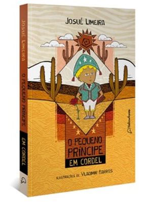 O Pequeno Príncipe em Cordel (Adaptação da Obra de Antoine de Saint-Exupéry) - Nova Edição