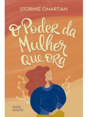 O Poder da Mulher Que Ora — Nova Edição