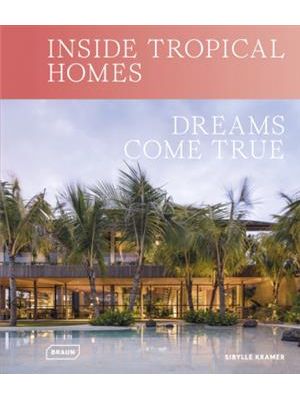 Inside Tropical Homes - Dreams Come True