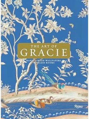 The Art of Gracie: Handpainted Wallpapers, Timeless Rooms