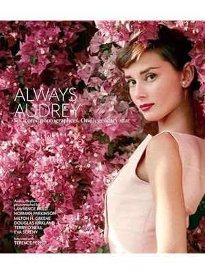 Always Audrey - Six Iconic Photographers. One Legendary Star.