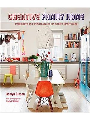 Creative Family Home: Imaginative and Original Spaces For Modern Living