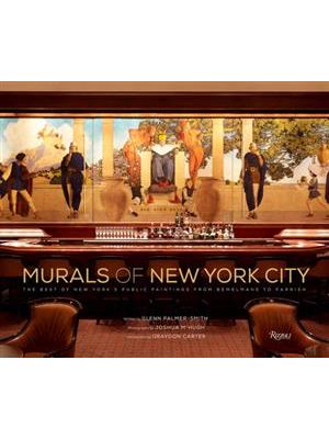 Murals of New York City: The Best of New York's Public Paintings From Bemelmans To Parrish