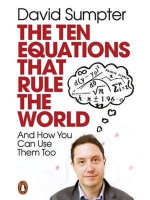 The Ten Equations That Rule The World and How You Can Use Them Too