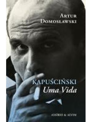 Kapuscinski - Uma Vida