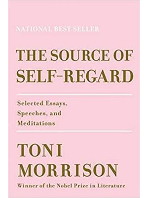 The Source of Self-Regard: Selected Essays, Speeches, and Meditations