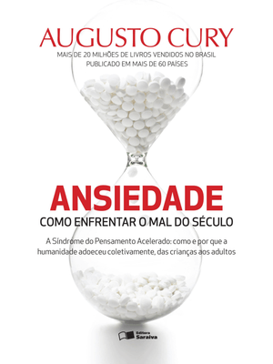 Ansiedade: Como Enfrentar o Mal do Século