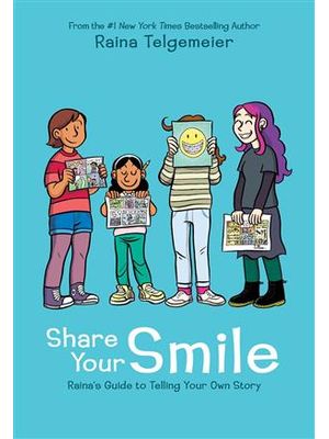 Share Your Smile - Rainas Guide To Telling Your Own Story