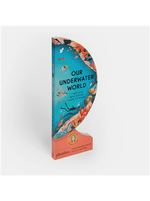 Our Underwater World: a First Dive Into Oceans, Lakes, and Rivers