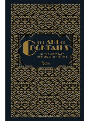 The Art of Cocktails - by The Legendary Bartender At The Ritz