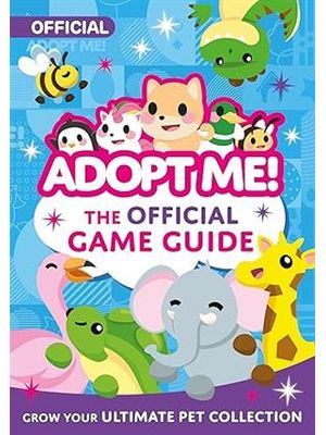 Adopt Me!: The Official Game Guide