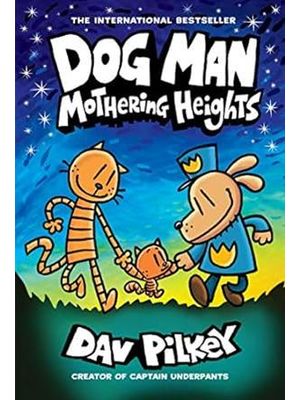 Dog Man, Vol. 10 - Mothering Heights