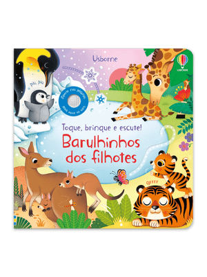 Barulhinhos dos Filhotes!: Toque, Brinque e Escute!