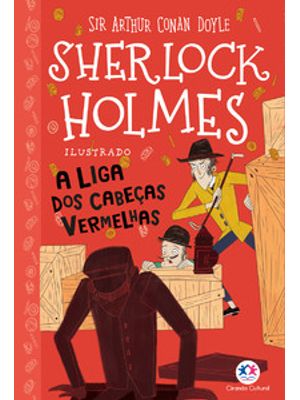 Sherlock Holmes Ilustrado - a Liga dos Cabeças Vermelhas