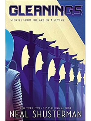 Gleanings: Stories From The Arc of a Scythe