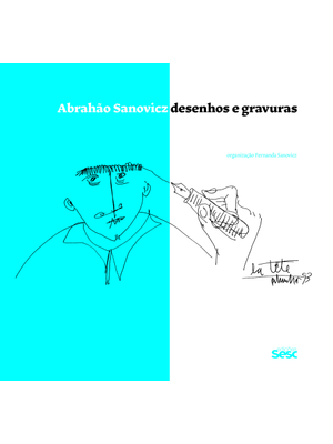 Abrahão Sanovicz: Desenhos e Gravuras