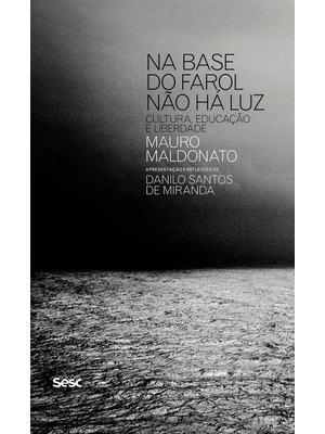 Na Base do Farol Não Há Luz: Cultura, Educação e Liberdade