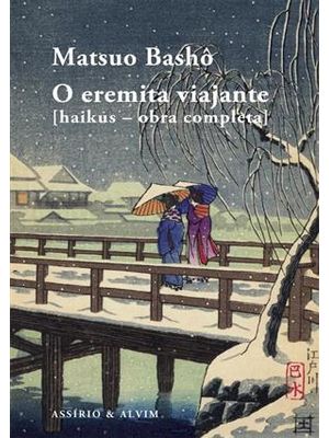 O Eremita Viajante - [Haikus - Obra Completa]