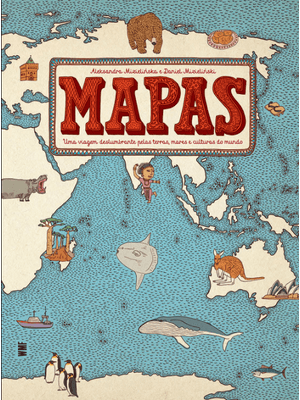 Mapas: Uma Viagem Deslumbrante pelas Terras, Mares e Culturas do Mundo