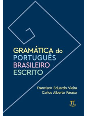 Gramática do Português Brasileiro Escrito