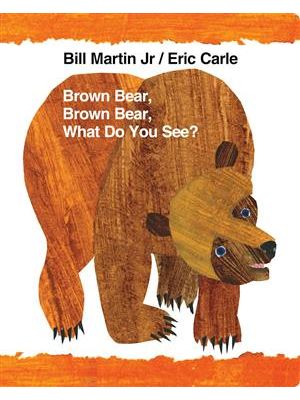 Brown Bear, Brown Bear, What do You See?