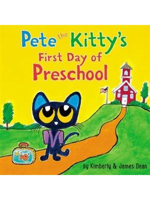 Pete The Kitty's First Day of Preschool