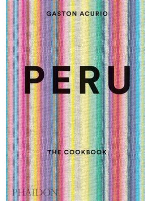 Peru: The Cookbook