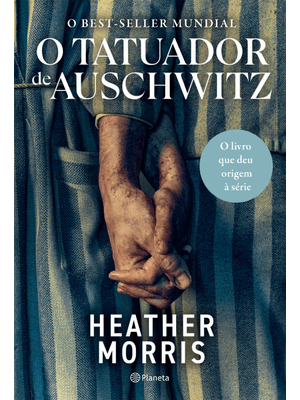 O Tatuador de Auschwitz: 4ª Edição