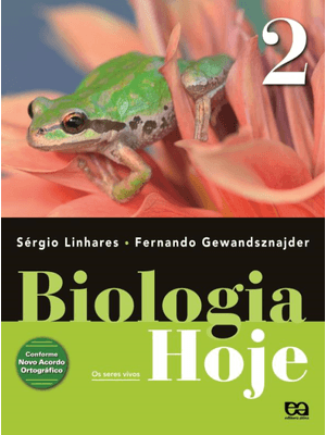 Biologia Hoje - Volume 2 - 2ª Ano: os Seres Vivos