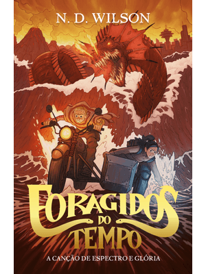 Foragidos do Tempo: a Canção de Espectro e Glória