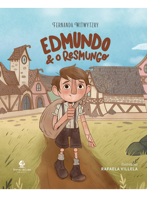 Edmundo e o Resmungo – da Autora de “Enquanto Ana Espera” e “É para o Meu Bem”