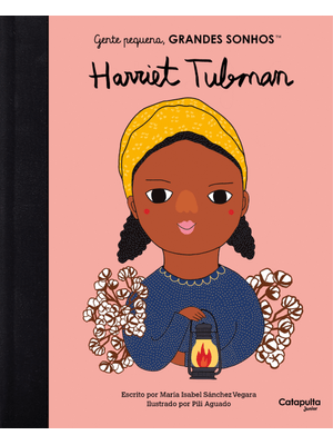 Gente Pequena, Grandes Sonhos: Harriet Tubman