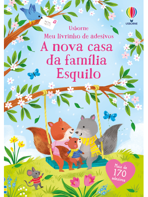 A Nova Casa da Família Esquilo: Meu Livrinho de Adesivos