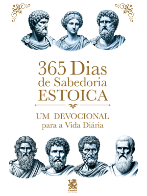 365 Dias de Sabedoria Estoica - Um Devocional para a Vida Diária
