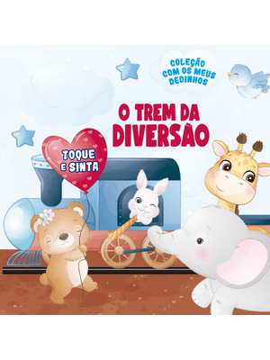 Coleção com os Meus Dedinhos - o Trem da Diversão