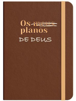 Moleskine - os Planos de Deus - Marrom: by Viviane Martinello