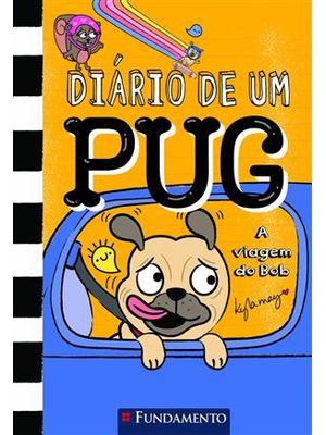 Diário de Um Pug 7: a Viagem do Bob