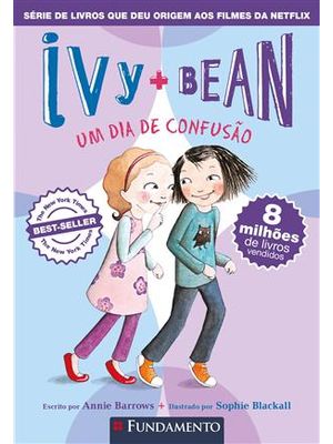 Ivy + Bean 04 - Ivy e Bean: Um Dia de Confusão