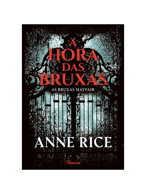 A Hora das Bruxas (Mayfair Witches - Volume 1): Volume Único - Capa Dura